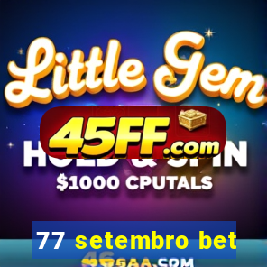 77 setembro bet